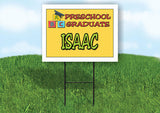 ISAAC PRESCHOOL GRADUATE 18 in x 24 in Yard Sign Road Sign with Stand