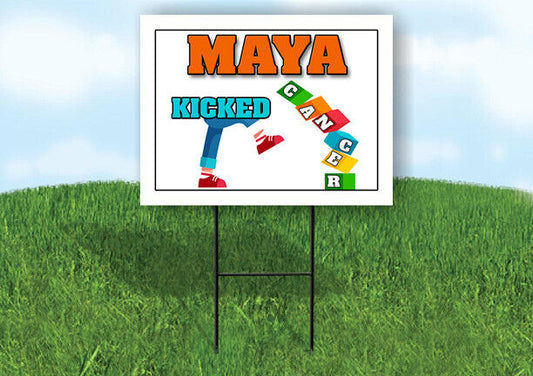 MAYA KICKED CANCER 18in x 24in Yard sign with Stand