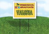 VALERIA PRESCHOOL GRADUATE 18 in x 24 in Yard Sign Road Sign with Stand