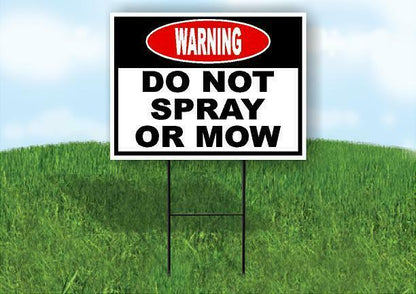 warning do not spray OR MOW Yard Sign Road with Stand LAWN SIGN