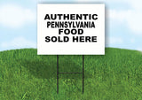 PENNSYLVANIA AUTHENTIC FOOD  18 in x 24 in Yard Sign Road Sign with Stand