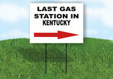 KENTUCKY LAST GAS STATION RIGHT ARROW Yard Sign w Stand LAWN SIGN Single