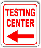 TESTING CENTER LEFT ARROW RED Metal Aluminum composite sign