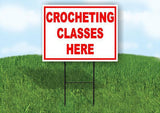 CROCHETING CLASSES HERE RED 18 in x 24 in Yard Sign Road Sign with Stand