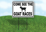 COME SEE THE GOAT RACES BLACK BORDER Yard Sign with Stand LAWN SIGN