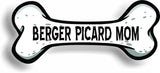 Dog Mom Berger Picard Bone Car Magnet Bumper Sticker 3"x7"
