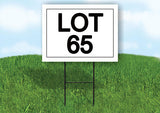 LOT 65  18 in x 24 in Yard Sign Road Sign with Stand