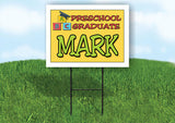 MARK PRESCHOOL GRADUATE 18 in x 24 in Yard Sign Road Sign with Stand