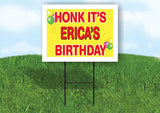 ERICA'S HONK ITS BIRTHDAY 18 in x 24 in Yard Sign Road Sign with Stand
