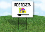RIDE TICKETS WITH PICTURE  LEFT Yard Sign Road with Stand LAWN SIGN Single sided