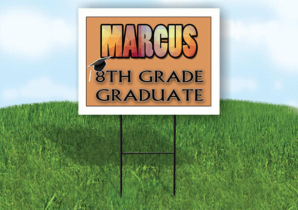 MARCUS 8th GRADE GRAD 18in x 24in Yard Sign with Stand