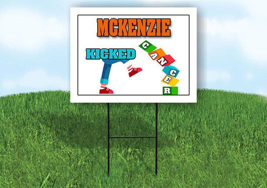 MCKENZIE KICKED CANCER 18in x 24in Yard sign with Stand