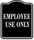 Employee Use Only BLACK Aluminum Composite Sign