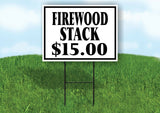 FIREWOOD STACK $15 BLACK BORDER Yard Sign with Stand LAWN SIGN