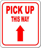 PICK UP THIS WAY RED 8 Arrow Variations Metal Aluminum composite sign
