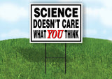 SCIENCE DOESN'T CARE WHAT YOU THINK RED Yard Sign with Stand LAWN SIGN