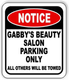 NOTICE Gabby's Beauty SALON PARKING ONLY METAL Aluminum composite outdoor sign