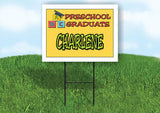 CHARLENE PRESCHOOL GRADUATE 18 in x 24 in Yard Sign Road Sign with Stand