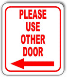 Please use other door Left Arrow Aluminum Composite Sign