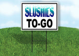 SLUSHIES TO GO BLUE Yard Sign Road with Stand LAWN SIGN