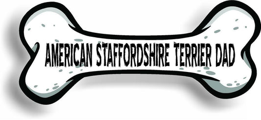 Dog Dad American Staffordshire Terrier Bone Car Magnet Bumper Sticker 3"x7"