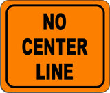 No Center Line metal outdoor sign long-lasting construction safety orange