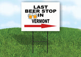 VERMONT LAST BEER STOP RIGHT ARROW Yard Sign w Stand LAWN SIGN Single