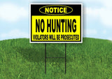 NOTICE NO HUNTING VIOLATORS PROSECUTED YELLOW Yard Sign with Stand LAWN SIGN