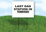 TENNESSEE LAST GAS 18 in x 24 in Yard Sign Road Sign with Stand