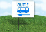 SHUTTLE WITH BUS LEFT ARROW Yard Sign Road with Stand LAWN SIGN Single sided