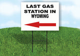 WYOMING LAST GAS STATION LEFT ARROW Yard Sign w Stand LAWN SIGN Single