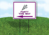 PARTY THIS WAY PURPLE ARROW Yard Sign Road with Stand LAWN SIGN Single sided