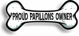 Proud Papillons Owner Bone Car Magnet Bumper Sticker 3"x7"