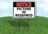 NOTICE Picture ID Required Yard Sign Road with Stand