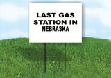 NEBRASKA LAST GAS 18 in x 24 in Yard Sign Road Sign with Stand