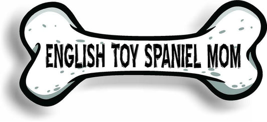 Dog Mom English Toy Spaniel Bone Car Magnet Bumper Sticker 3"x7"