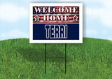 TERRI WELCOME HOME FLAG 18 in x 24 in Yard Sign Road Sign with Stand