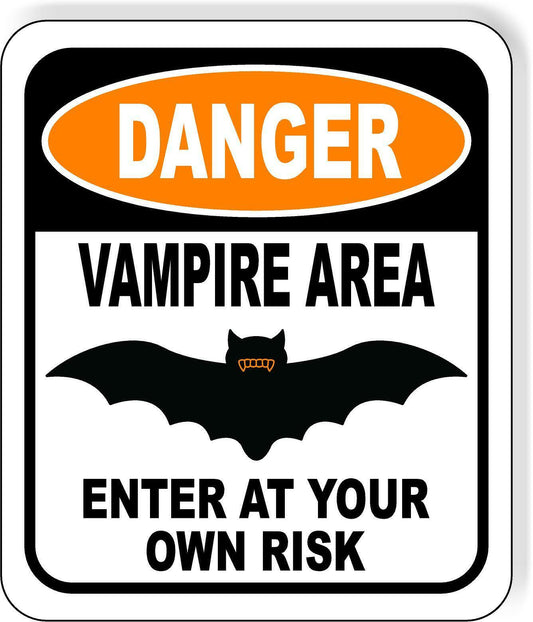 DANGER VAMPIRE AREA ENTER AT YOUR OWN RISK ORANGE Metal Aluminum Composite Sign