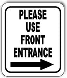 Please use front entrance Right Arrow Aluminum Composite Sign (Black)