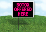 BOTOX OFFERED HERE BLACK PINK Yard Sign with Stand LAWN SIGN