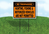 NO TRESPASSING HUNTING FISHING MOTORIZED NOT Yard Sign with Stand LAWN SIGN