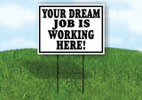 DREAM JOB WORKING HERE BLACK BORDER Yard Sign with Stand LAWN SIGN