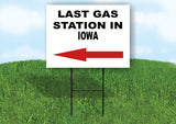 IOWA LAST GAS STATION LEFT ARROW Yard Sign w Stand LAWN SIGN Single