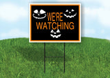 WE'RE WATCHING PUMPKINS Yard Sign with Stand LAWN SIGN