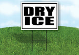 DRY ICE BLACK BORDER Yard Sign Road with Stand LAWN SIGN