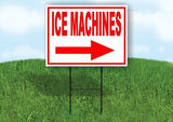 ICE MACHINES RIGHT arrow RED Yard Sign Road with Stand LAWN SIGN Single sided