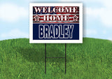 BRADLEY WELCOME HOME FLAG 18 in x 24 in Yard Sign Road Sign with Stand