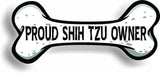 Proud Shih Tzu Owner Bone Car Magnet Bumper Sticker 3"x7"