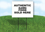 ALASKA AUTHENTIC FOOD  18 in x 24 in Yard Sign Road Sign with Stand