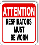 ATTENTION RESPIRATORS MUST BE WORN Metal Aluminum composite sign